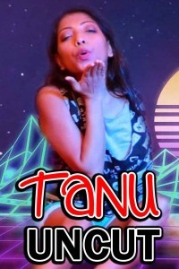 Tanu Uncut (2021) NightShow Original